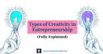 Types of Creativity in Entrepreneurship | Creativity Types | Types of Creativity | Deliberate and Cognitive Creativity | Deliberate and Emotional Creativity | Spontaneous and Cognitive Creativity | Spontaneous and Emotional Creativity