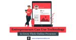Use technology to grow as an entrepreneur. Learn to leverage social media, optimize for search engines, and discover the transformative impact of online paraphrasing tools.