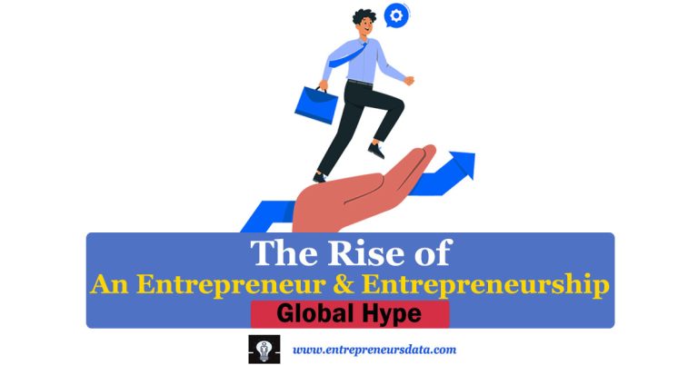 The Rise of An Entrepreneur & Entrepreneurship: Global Hype  