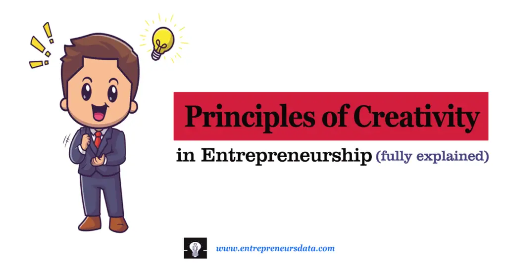 Creativity and Principles of Creativity in Entrepreneurship (fully explained)