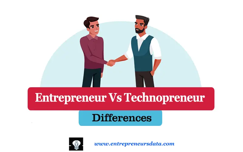 Key Differences Between Entrepreneurs and Technopreneurs Key Differences Between Entrepreneur and Technopreneur