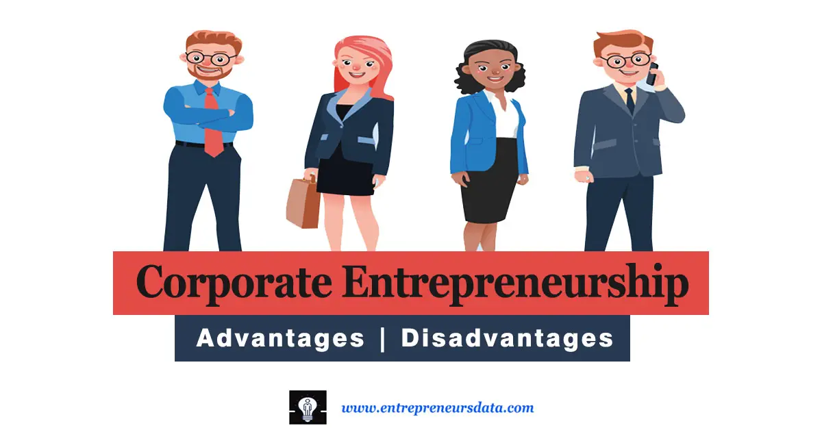 corporate entrepreneurship advantages and disadvantages (fully explained)