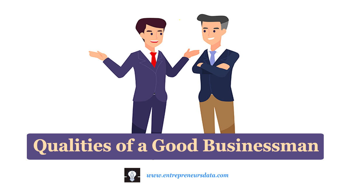 15 Qualities of a Good Businessman with Examples | Qualities of a Good Businessman | Good Businessman with Examples | Good Businessman 2023 | Top Qualities of a Businessman
