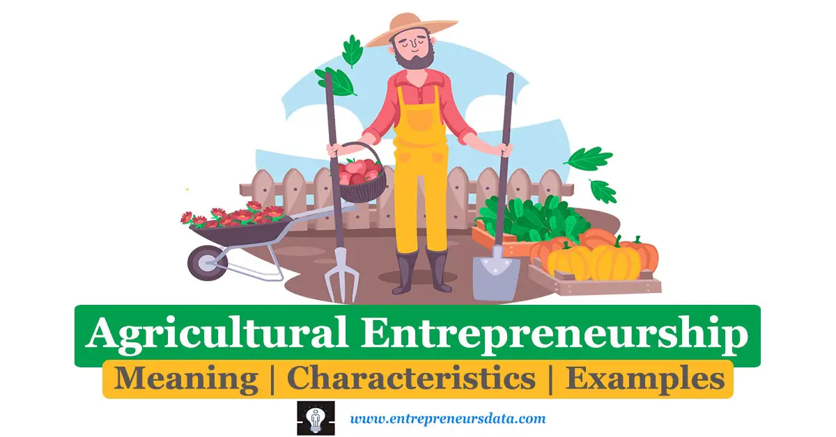 Agricultural Entrepreneurship | Agripreneurship: Meaning, Characteristics & Examples | Agripreneurship Overview | Agripreneurship Examples | Agripreneurship Characteristics