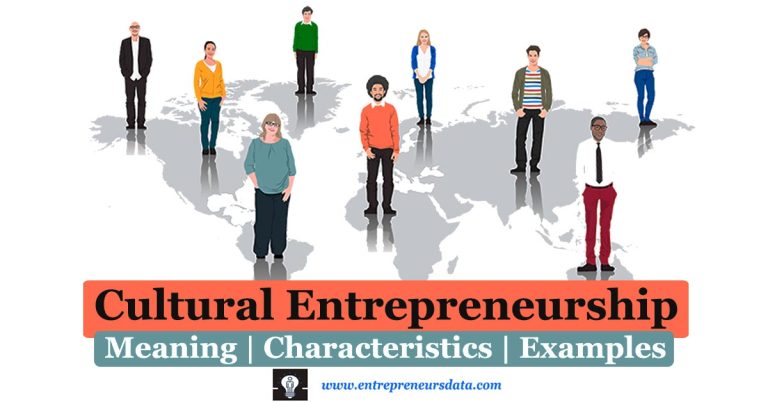 Cultural Entrepreneurship: Meaning, Characteristics & Examples 13 Cultural Entrepreneurship: Meaning, Characteristics & Examples