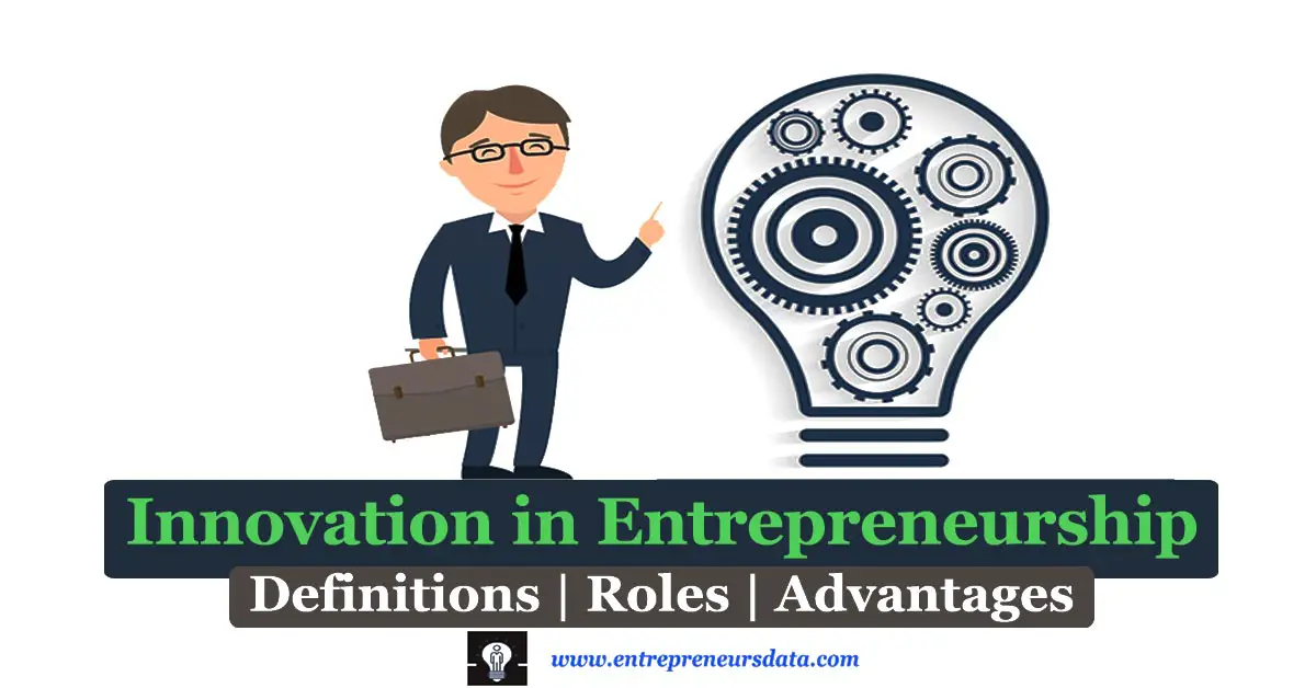 what is innovation in entrepreneurship | Key elements of innovation in entrepreneurship | Definitions for innovation in entrepreneurship | Role of innovation in entrepreneurship | Benefits and advantages of innovation in entrepreneurship