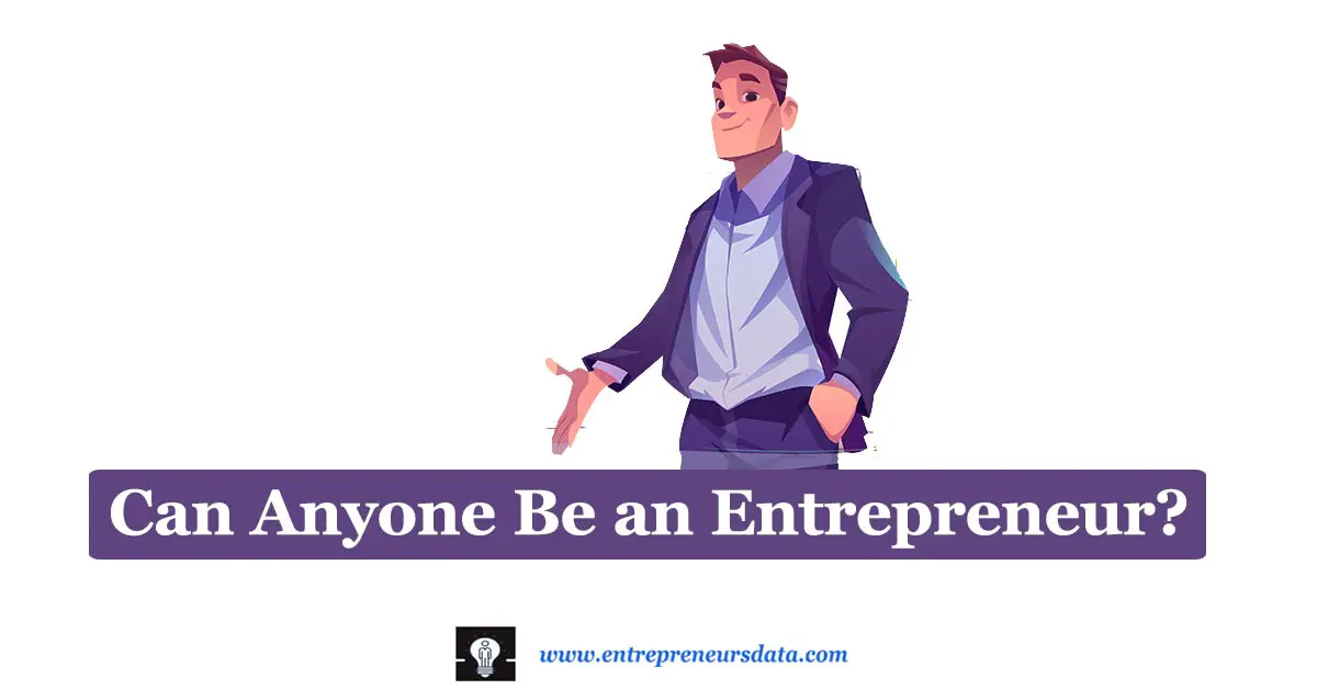 Can Anyone Be an Entrepreneur? | How to Become an Entrepreneur | Why Anyone Can’t Be an Entrepreneur | Alternatives for Aspiring Entrepreneurs | Myth behind Becoming an Entrepreneur