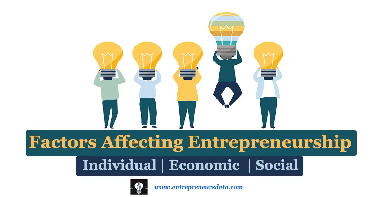 Individual Factors Affecting Entrepreneurship | Economic Factors Affecting Entrepreneurship | Social Factors Affecting Entrepreneurship | Entrepreneurship Factors