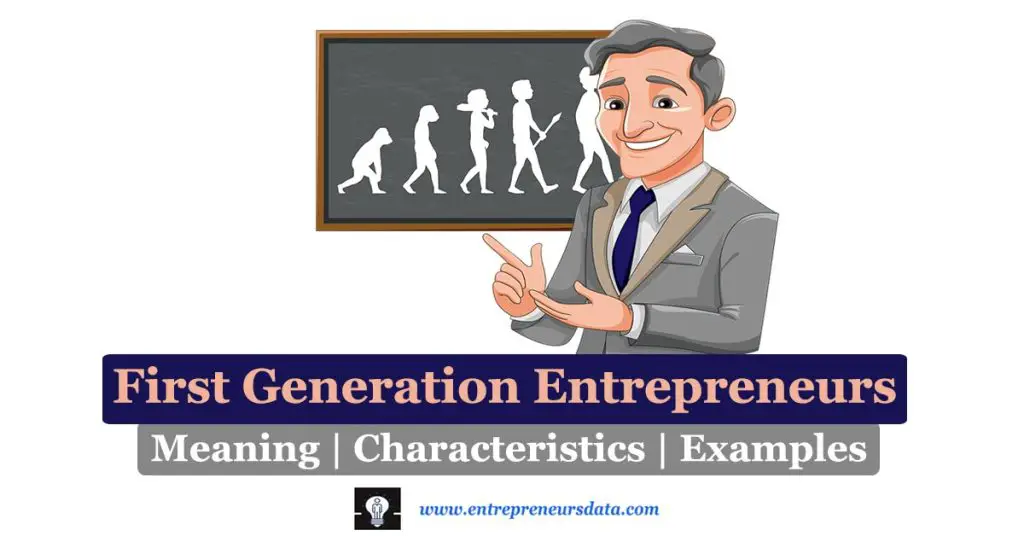 First Generation Entrepreneurs | First Generation Entrepreneur Meaning | Characteristics of First-Generation Entrepreneurs | Successful First-Generation Entrepreneur Examples