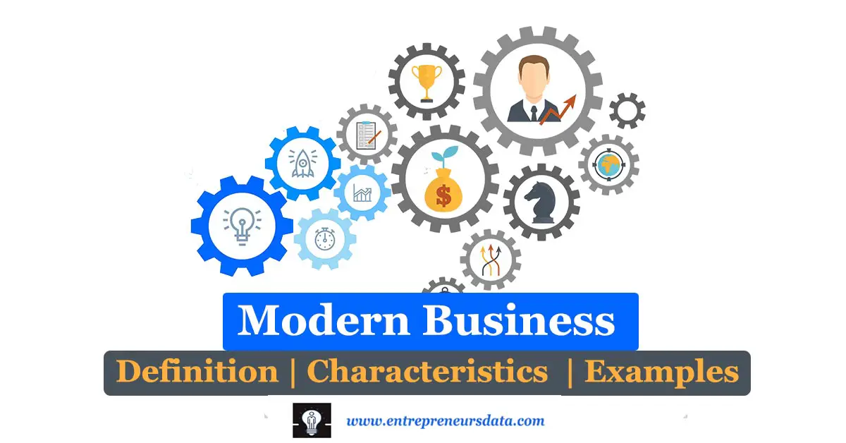 Modern Business Definition | Characteristics of Modern Business | Modern Business Examples | What is Modern Business | Modern Business meaning | importance of modern business