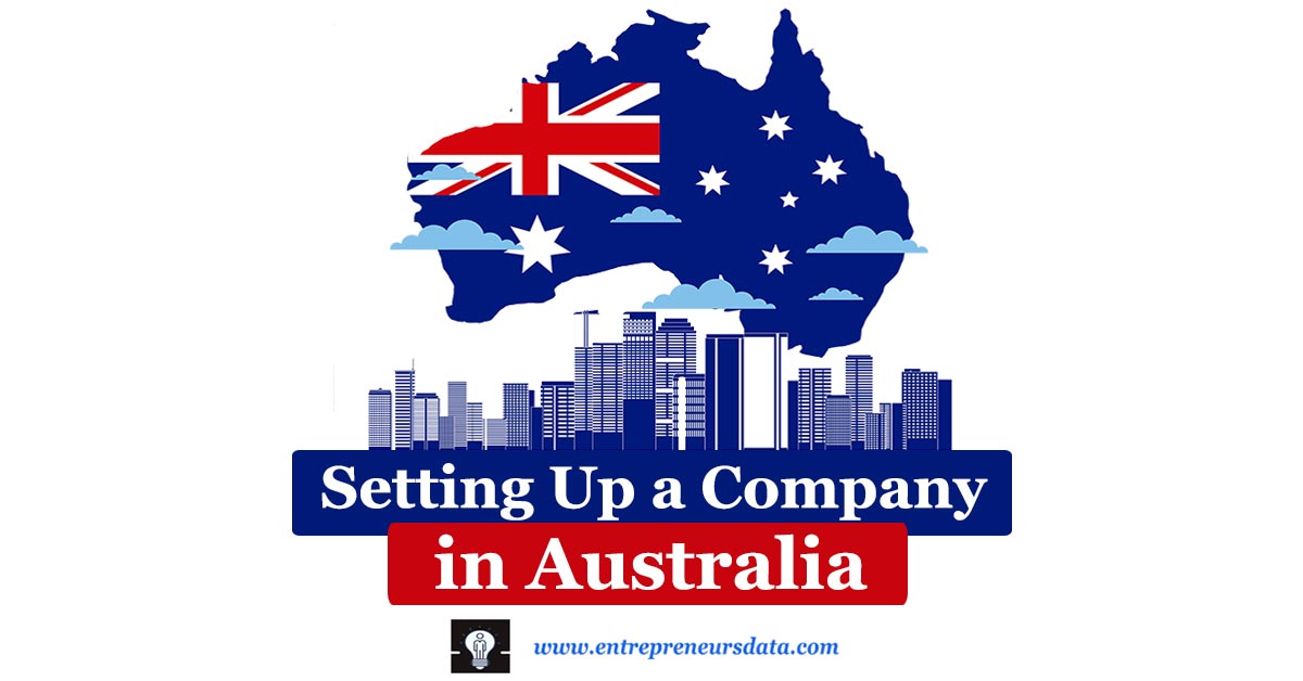 Setting Up a Company in Australia | Registering the Company in Australia | Detailed Overview of Setting Up a Company in Australia | Business in Australia