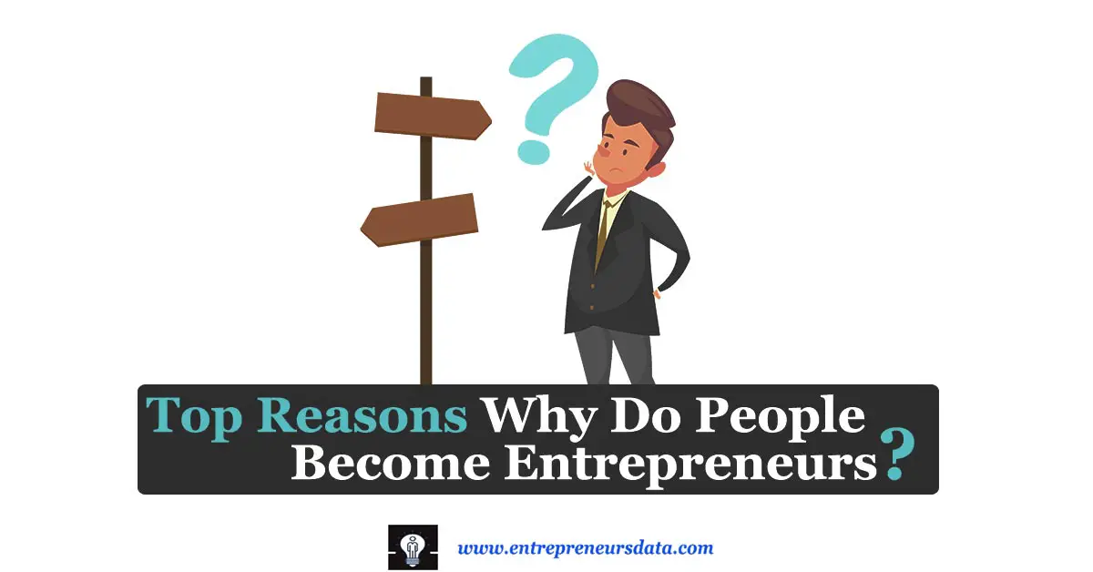 Why Do People Become Entrepreneurs | Reasons People Become Entrepreneurs | Reasons For Entrepreneurship | Reasons For Starting a Business | common reasons for pursuing entrepreneurship