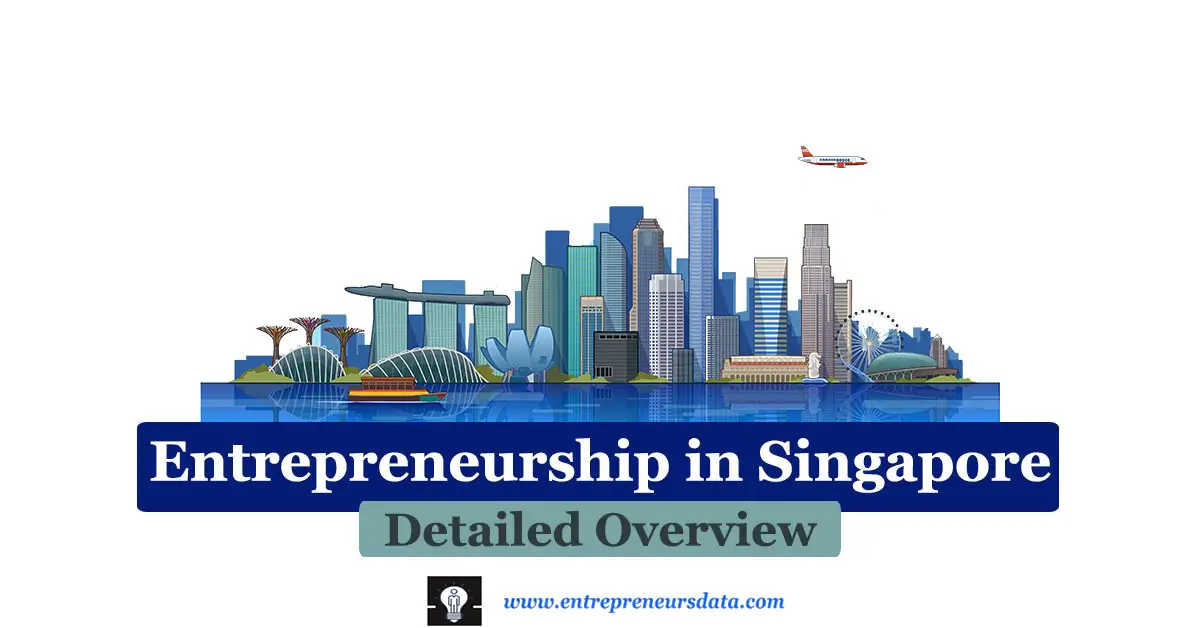 Entrepreneurship in Singapore - Economic Overview for Entrepreneurship | Investments & National Plans for Singapore | Entrepreneurship Education in Singapore | Entrepreneurship Eco-System in Singapore