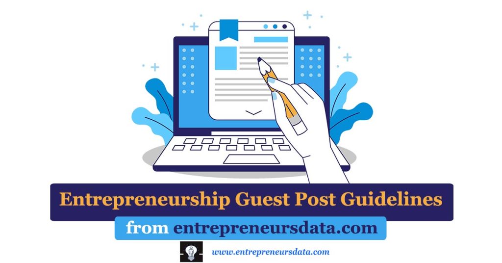 Entrepreneurship Guest Post Guidelines from entrepreneursdata.com | Guidelines for Entrepreneurship Guest Post Submissions | Submit Guest Posts to entrepreneursdata.com | Writing a Great Entrepreneurship Guest Post