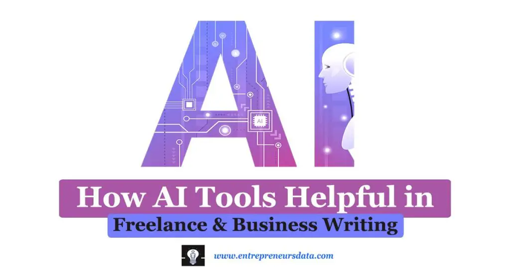 How AI Tools Helpful in Freelance & Business Writing in 2023 | AI Tools for Business | Best AI Tools for Business Writing | Freelance & Business Writing in 2023 | Ways to Use AI Tools to Scale Your Business