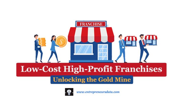 10 Low-Cost High-Profit Franchises for Success: Unlocking the Gold Mine