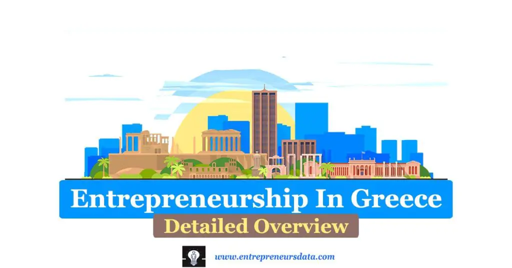 Economic Overview for Entrepreneurship In Greece | Investments & National Plans for Greece in Entrepreneurship | Entrepreneurship Education in Greece | Entrepreneurship Eco-System in Greece