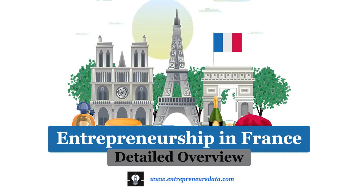 Entrepreneurship in France | Economic Overview in France | Investments & National Plans for France | Entrepreneurship Education in France | Entrepreneurship Eco-System in France | Future of Entrepreneurship in France