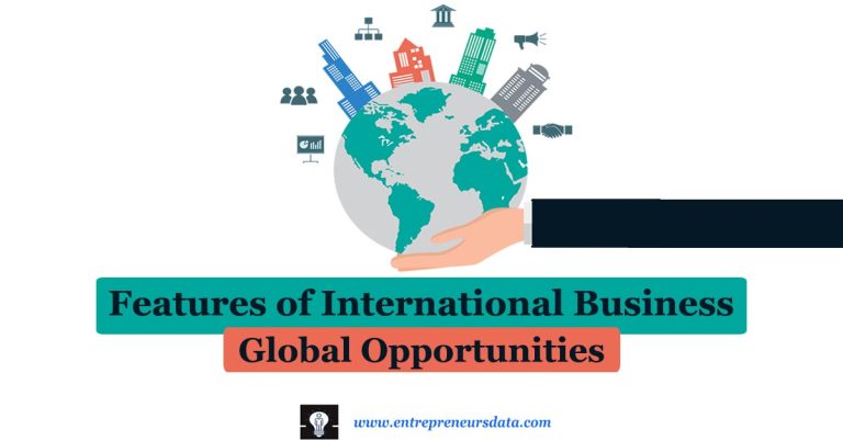 Features of International Business: Global Opportunities