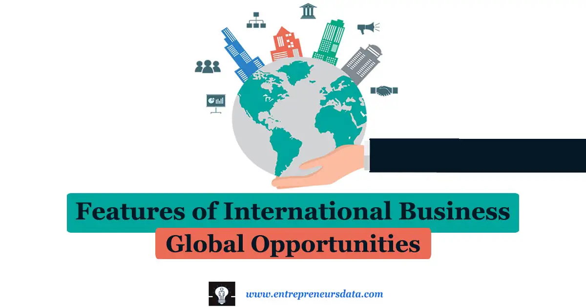 Features of International Business | What is International Business | Definition, Example of International Business | Key Features of International Business