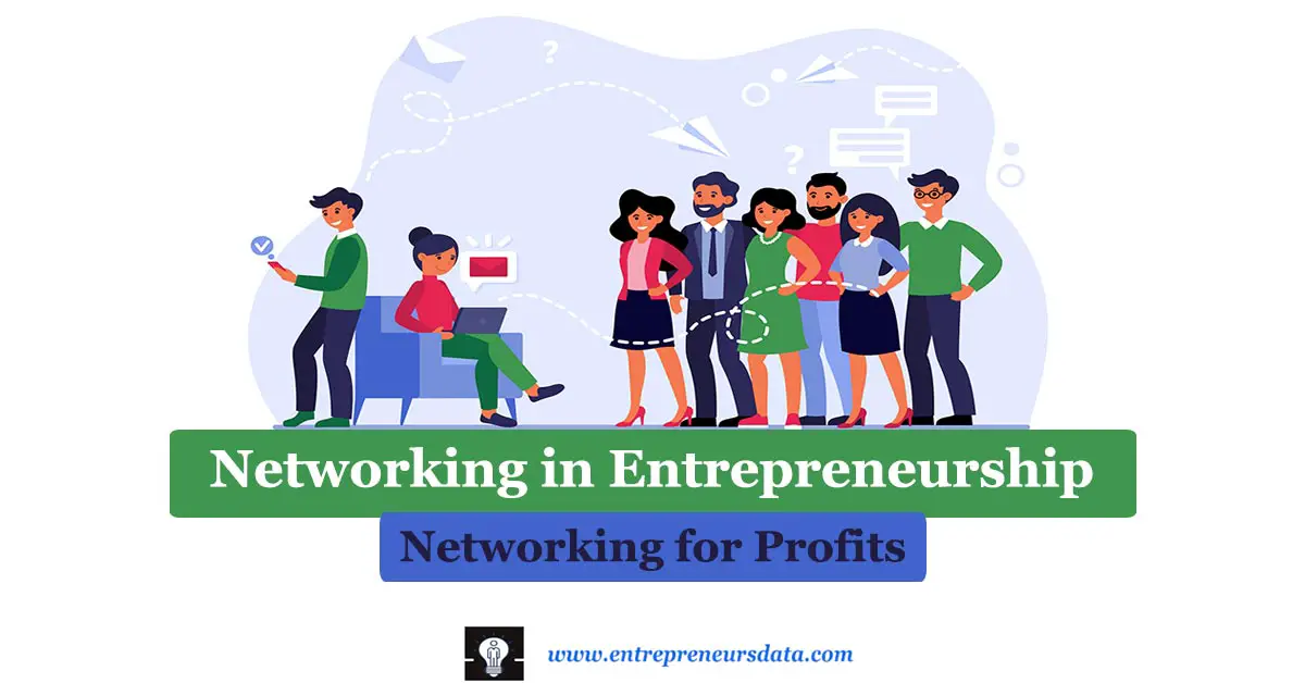 Networking in Entrepreneurship: Networking for Profits | Importance, Types, Success Stories of Networking in Entrepreneurship | Networking Strategies in Entrepreneurship