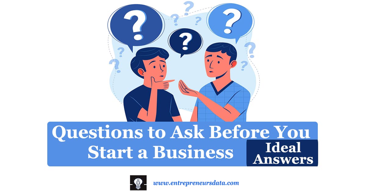 Questions to Ask Before You Start a Business with Ideal Answers | Starting a Business in Entrepreneurship | Importance of Self-reflection and Preparation in Entrepreneurship