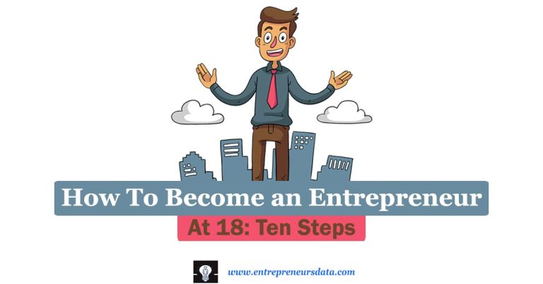 How To Become an Entrepreneur At 18: Ten Steps