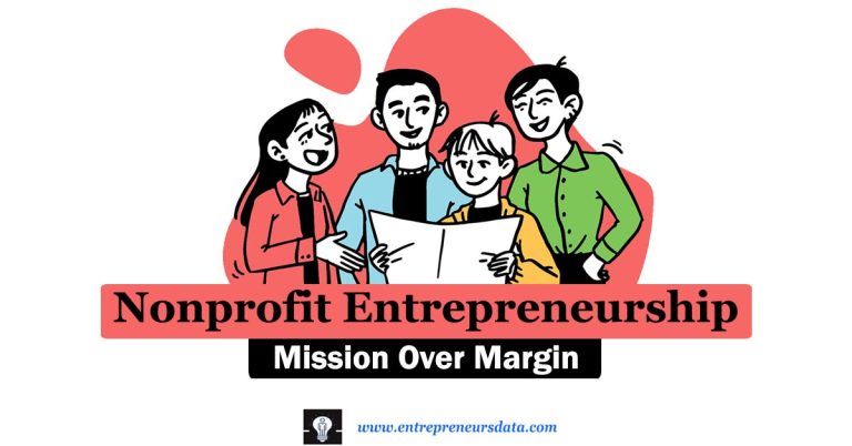 Nonprofit Entrepreneurship: What it is, its importance, differences from for-profit & Non-profits, characteristics, role, challenges, case studies, and its future.