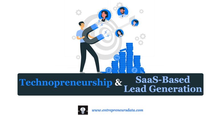 Technopreneurship and SaaS-Based Lead Generation: Top 7 Tools