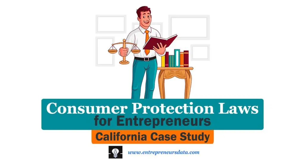 Explore the significance of consumer protection laws for entrepreneurs, with a focus on California regulations. Learn why they matter and key laws to know.